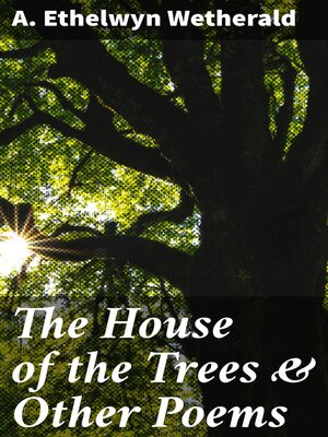 cover image of The House of the Trees & Other Poems